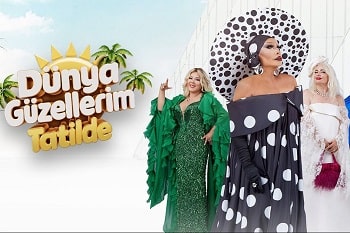 Dünya Güzellerim Tatilde