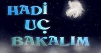 Hadi Uç Bakalım
