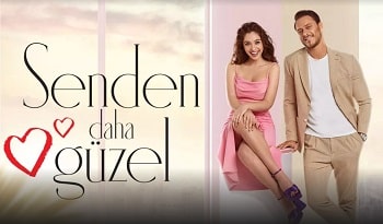 Senden Daha Güzel